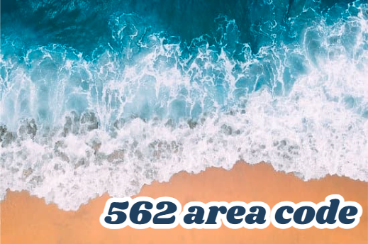 The 562 Area Code: A Comprehensive Guide