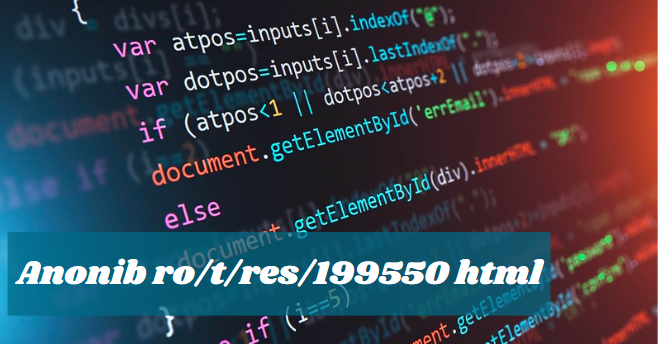 An In-Depth Guide to Anonib ro/t/res/199550 html: Understanding the Anonymous Image Board