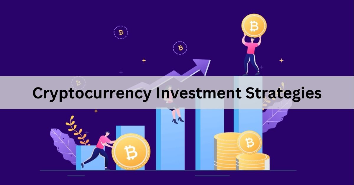 Cryptocurrency Investment Strategies