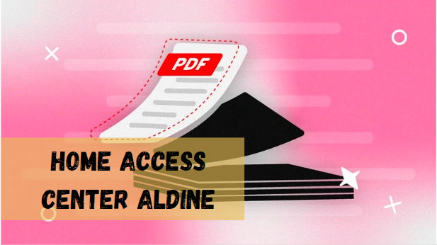 Home Access Center Aldine: Comprehensive Guide and Insights