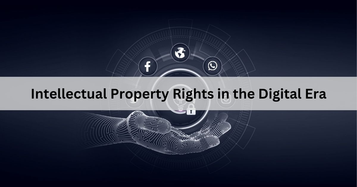 Intellectual Property Rights in the Digital Era