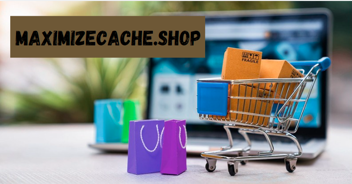 MaximizeCache.shop: Revolutionizing the Online Shopping Experience