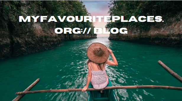 Discover the World with MyFavouritePlaces.org:// Blog