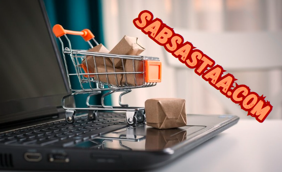 Sabsastaa.com: Revolutionizing Online Shopping with Affordability and Quality