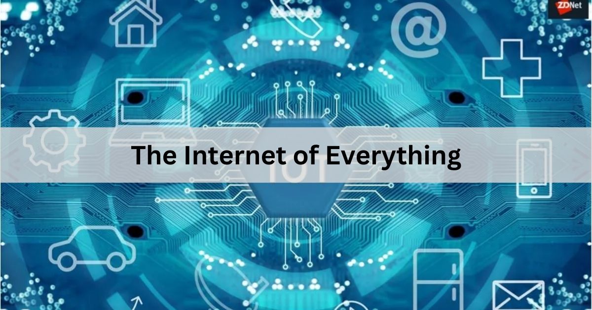 The Internet of Everything