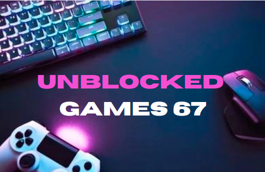 Unblocked Games 67