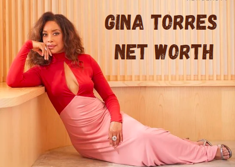 Gina Torres Net Worth: A Comprehensive Analysis