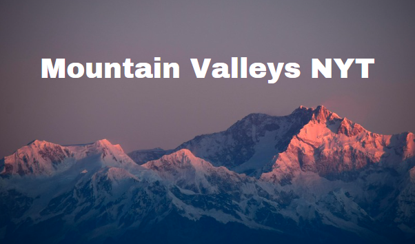 Mountain Valleys NYT