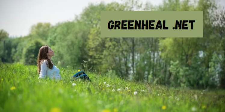 Exploring Greenheal .net: Your Ultimate Guide to Health and Wellness