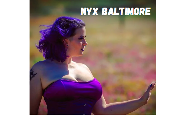 Nyx Baltimore: A Comprehensive Look at the Rising Star in the Adult Entertainment Industry